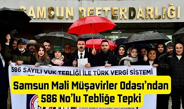 Samsun Mali Müşavirler Odası'ndan 586 No'lu Tebliğe Tepki