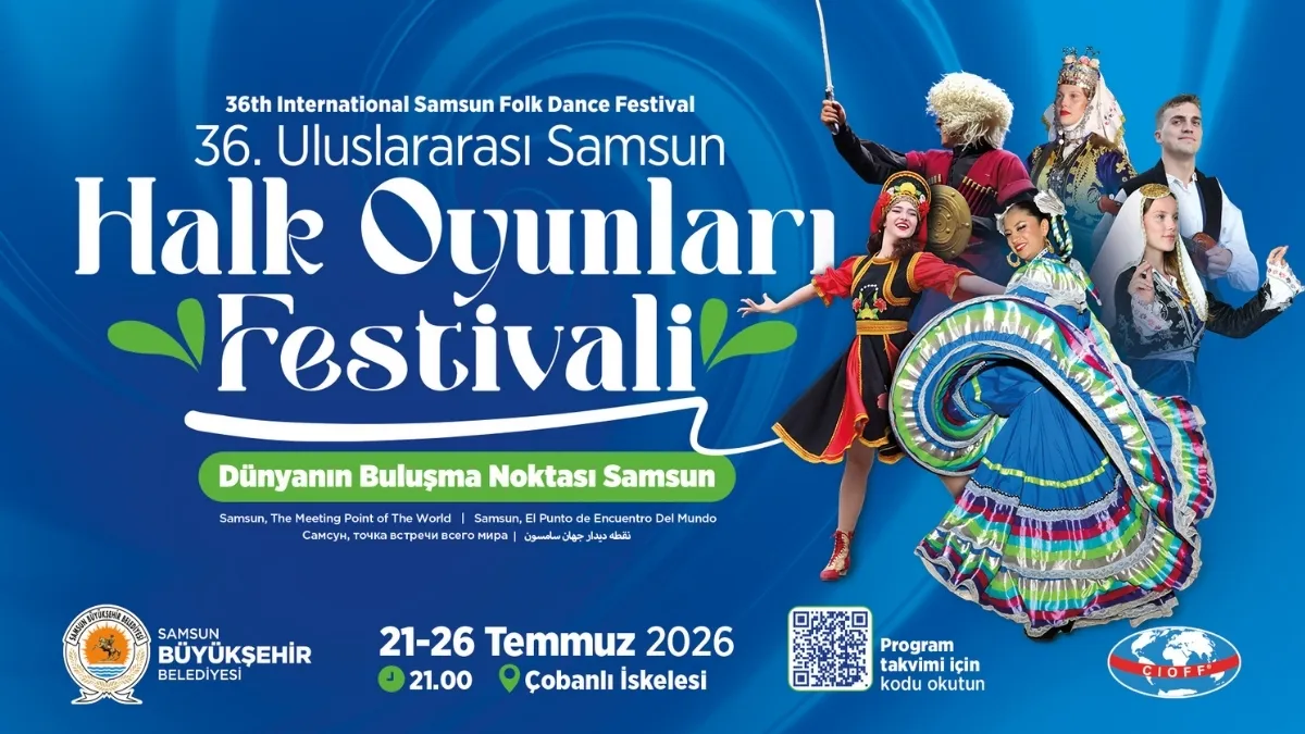36. Uluslararası Samsun Halk Oyunları Festivali Başlıyor