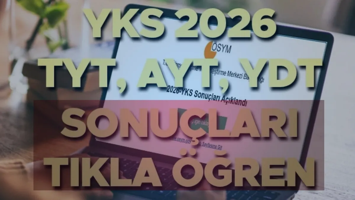 SON DAKİKA: YKS 2026 sonuçları açıklandı! T.C. kimlik numarasıyla ÖSYM sonuç sorgulama ekranı
