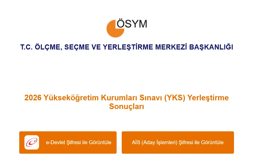 YKS Yerleştirme Sonuçları Açıklandı! ÖSYM 2026 YKS Sonuç Sorgulama Ekranı