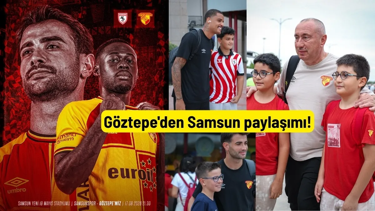 Göztepe'den Samsun paylaşımı! Göztepe Samsunspor maçı bugün saat kaçta?