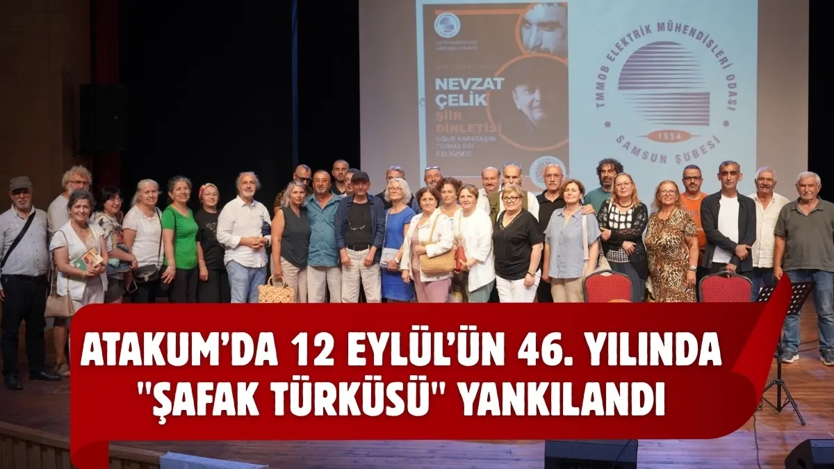 Atakum’da 12 Eylül’ün 46. yılında Şafak Türküsü yankılandı