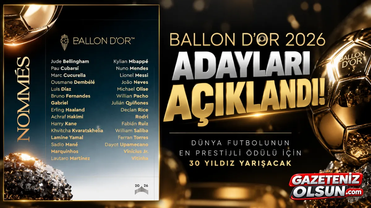 Ballon d’Or 2026 Adayları Açıklandı! İşte 30 Kişilik Liste