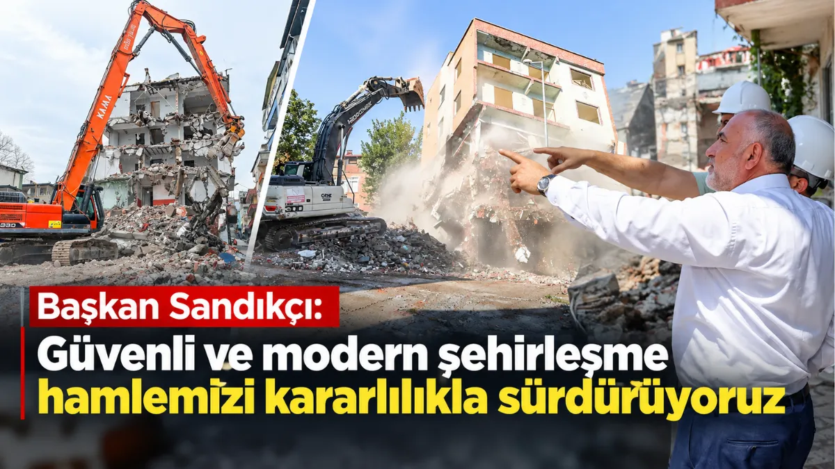 Başkan Sandıkçı: Güvenli ve modern şehirleşme hamlemizi kararlılıkla sürdürüyoruz
