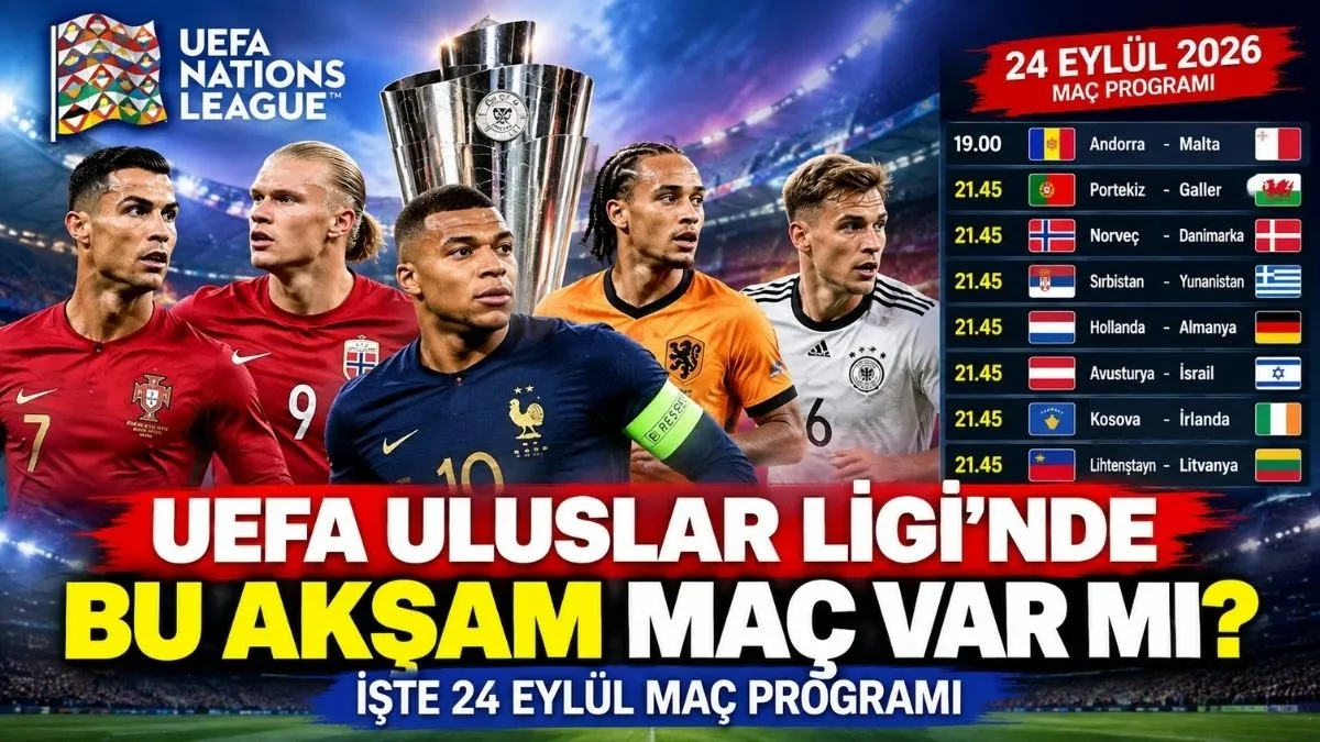 Bu Akşam Hangi Maçlar Var? 24 Eylül UEFA Uluslar Ligi Maç Programı