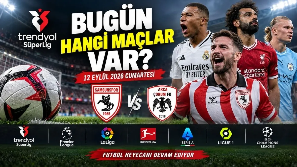 Bugünkü maçlar, Bugün Hangi Maçlar Var? 12 Eylül Cumartesi Günün Maç Programı