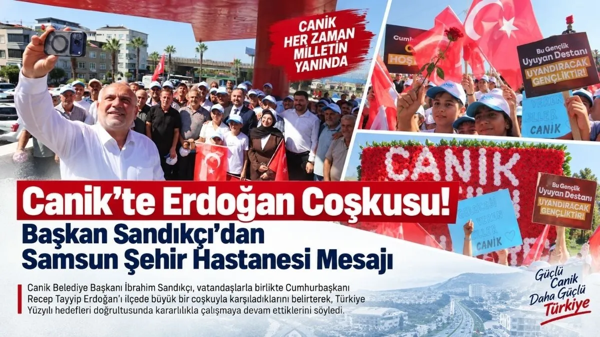 Canik’te Cumhurbaşkanı Erdoğan’a Sevgi Seli: Sandıkçı’dan Teşekkür