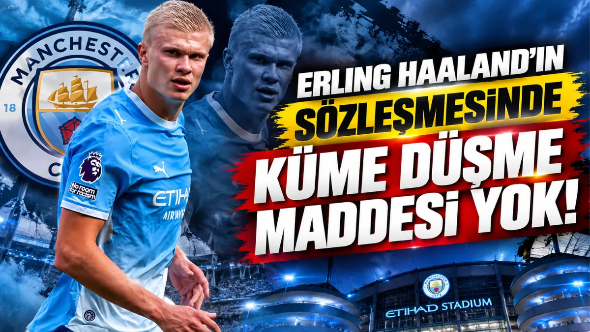 Erling Haaland’ın Sözleşmesinde Dikkat Çeken Detay! Küme Düşme Maddesi Yok