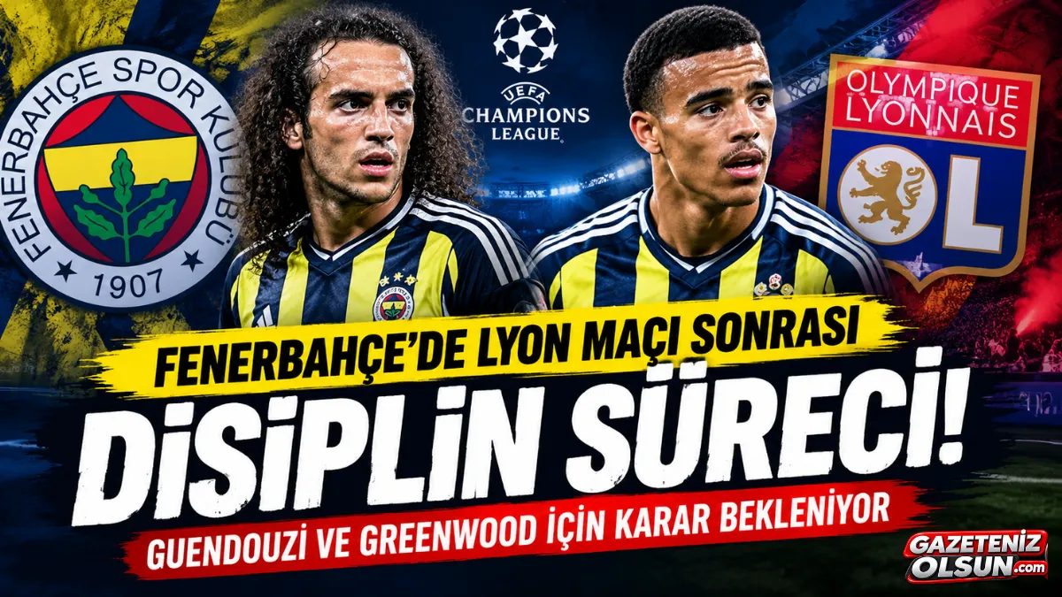 Fenerbahçe’de Lyon Maçı Sonrası Disiplin Süreci!