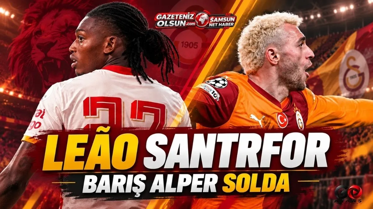 Galatasaray'da Okan Buruk’tan Hücum Hattında Sürpriz! Leão ve Barış Alper Detayı