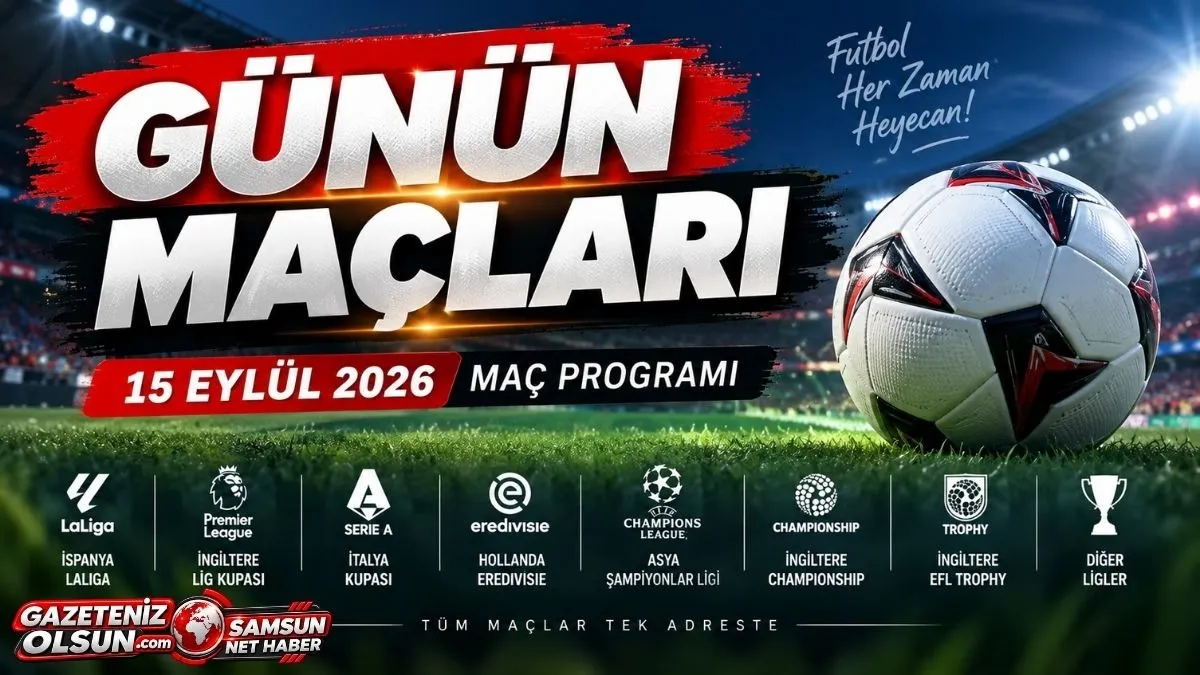 GÜNÜN MAÇLARI 15 EYLÜL SALI Bugün kimin maçı var? Bugünün maçları