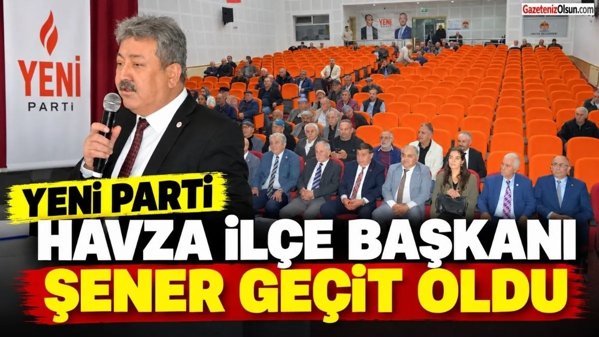 Havza Haber YENİ Parti Havza İlçe Başkanı Şener Geçit Oldu