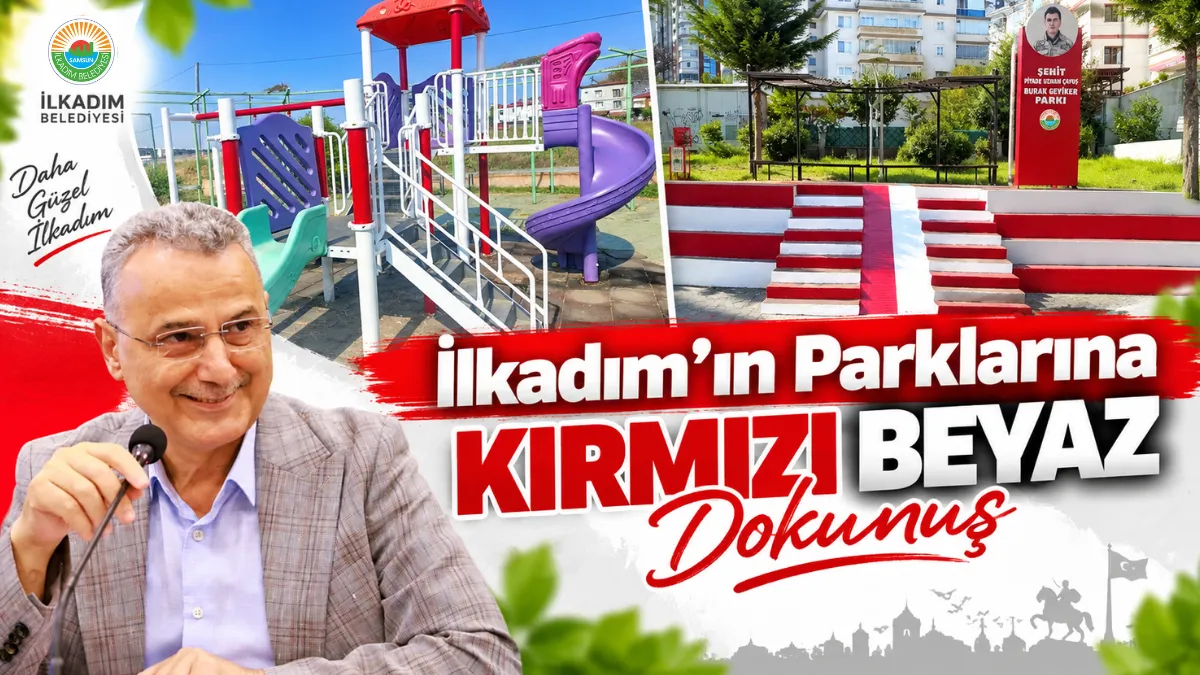 İlkadım’ın Parklarına Kırmızı Beyaz Dokunuş
