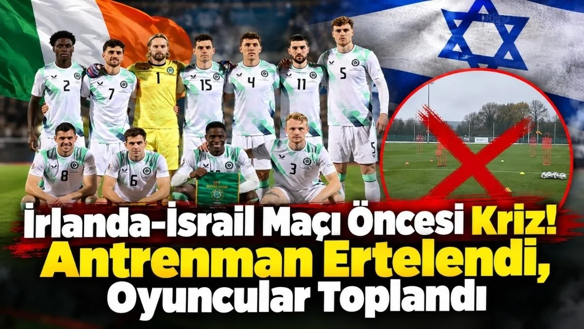İrlanda İsrail Maçı Ne Zaman, Saat Kaçta? İrlanda İsrail Maçı Oynanacak mı? Gözler Resmi Açıklamada