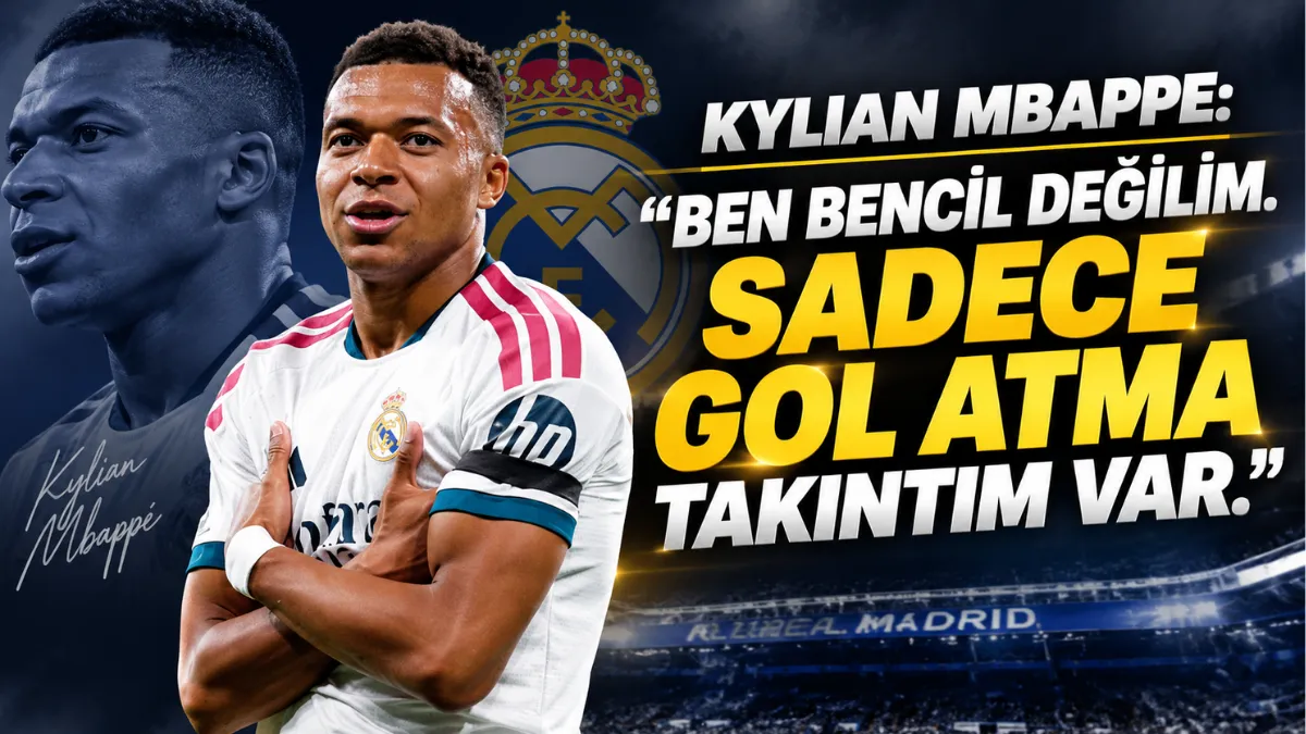 Kylian Mbappe: Ben Bencil Değilim, Sadece Gol Atma Takıntım Var