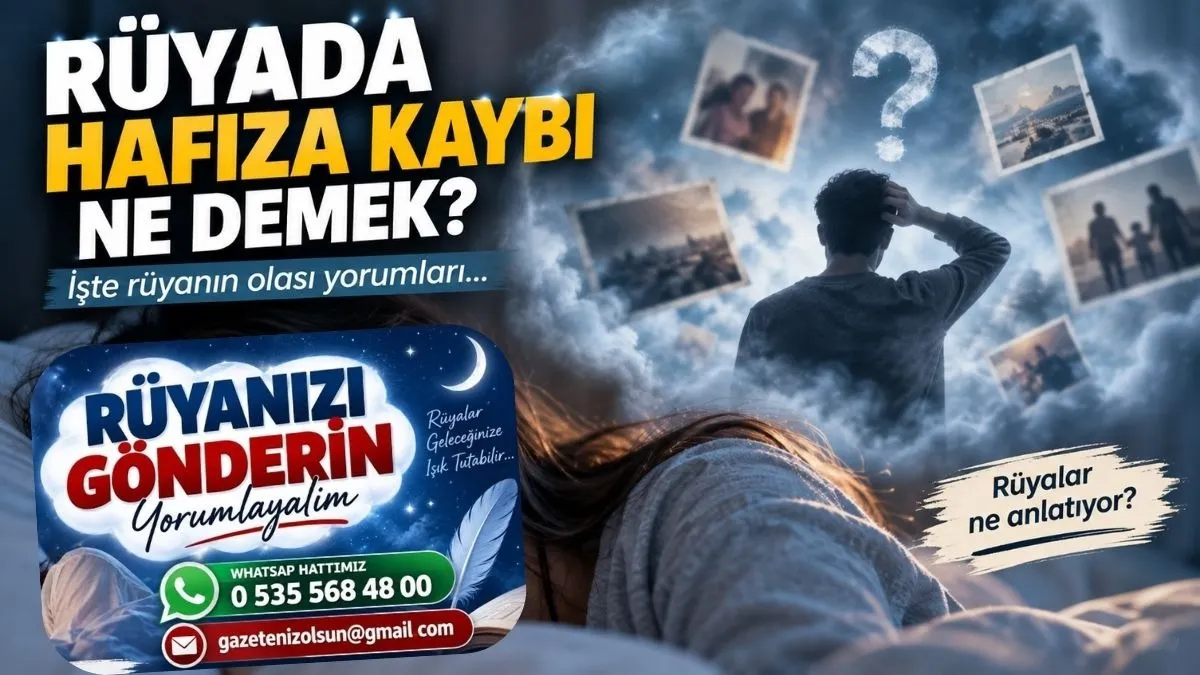 Rüyada Hafızasını Kaybettiğini Görmek Ne Anlama Geliyor? Rüya Yorumları