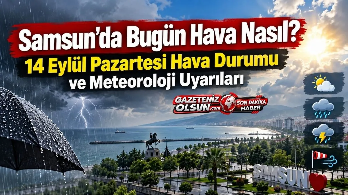 Samsun Hava Durumu, Bugün Hava Nasıl? Meteoroloji’den Yeni Hafta Uyarısı