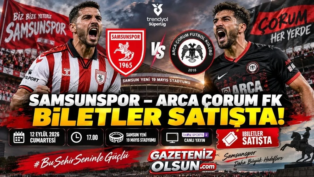 Samsunspor Çorum FK maçı ne zaman, saat kaçta? Bilet fiyatları ve muhtemel 11'ler