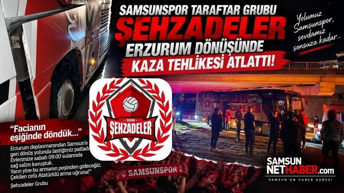 Samsunspor Taraftar Grubu Şehzadeler Erzurum Dönüşünde Facianın Eşiğinden Döndü!