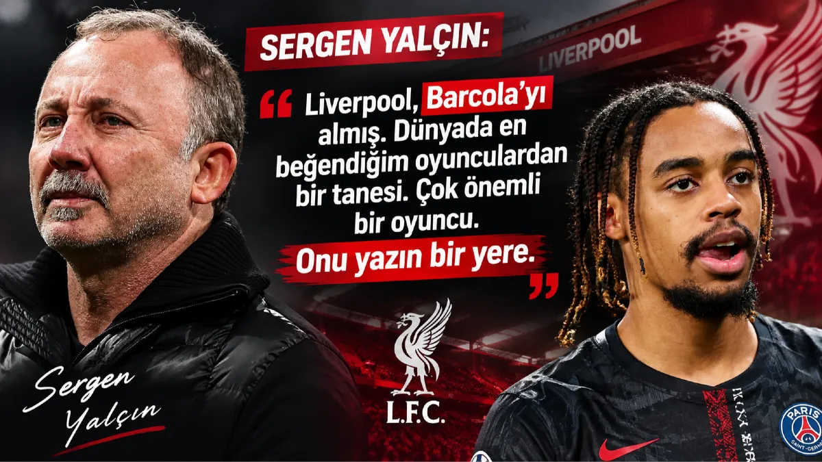 Sergen Yalçın’dan Barcola Yorumu: Dünyada En Beğendiğim Oyunculardan Biri