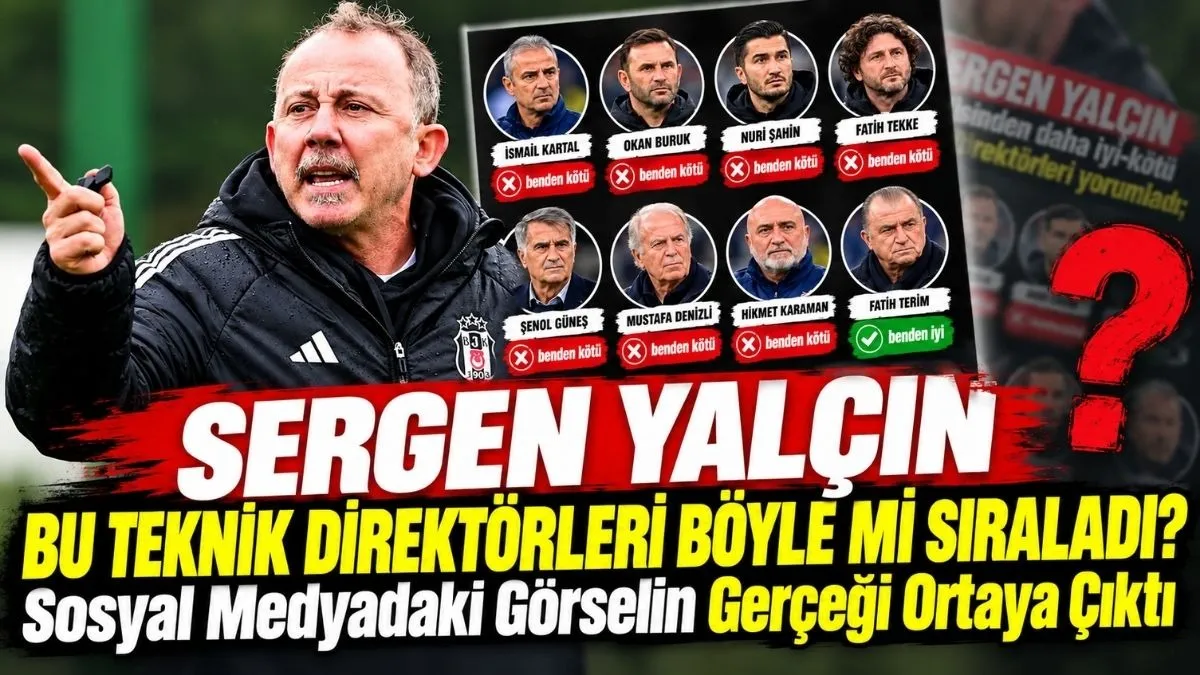 Sergen Yalçın’dan Benden İyi Benden Kötü Listesi İddiası! Peki Gerçek Ne?