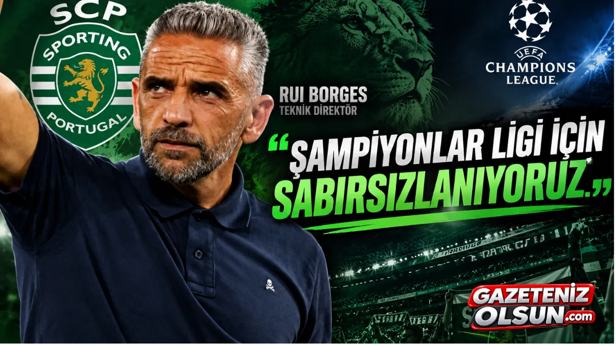 Sporting Teknik Direktörü Rui Borges: Şampiyonlar Ligi İçin Sabırsızlanıyoruz