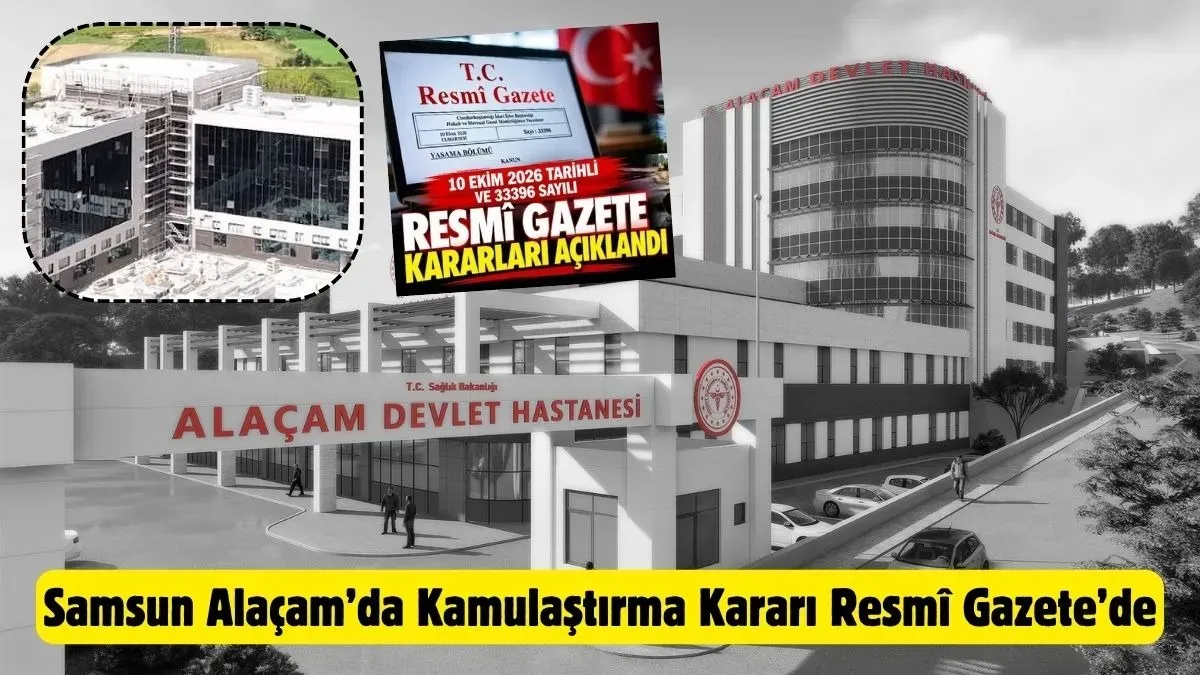 Alaçam Devlet Hastanesi Yolu İçin Acele Kamulaştırma Kararı Resmi Gazete'de yayınlandı!