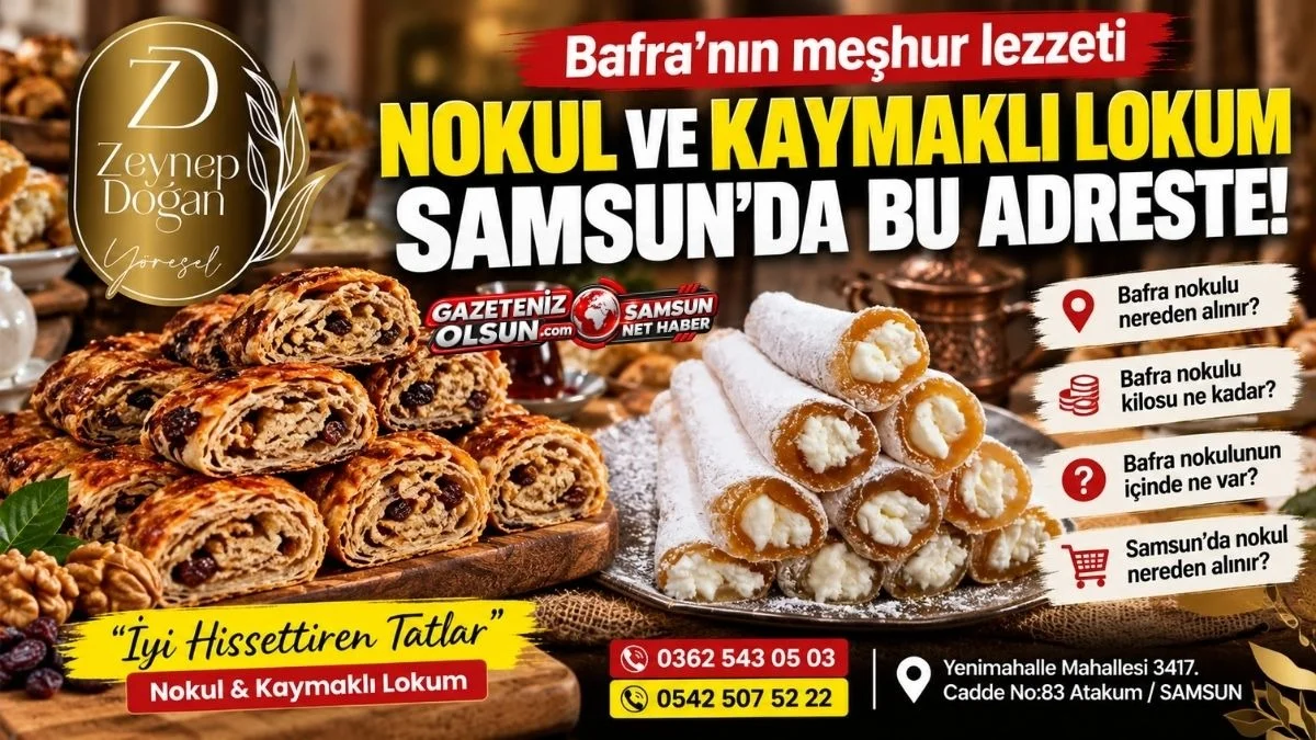 Bafra nokulu nereden alınır? Samsun’da Bafra Nokulu Arayanlara Adres ve Fiyat Rehberi