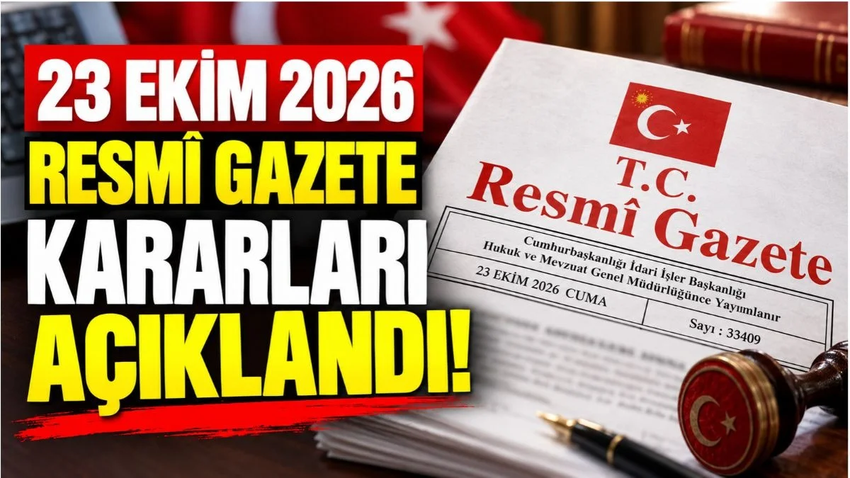 Bugünkü Resmî Gazete’de Hangi Kararlar Var? 23 Ekim Resmi Gazete