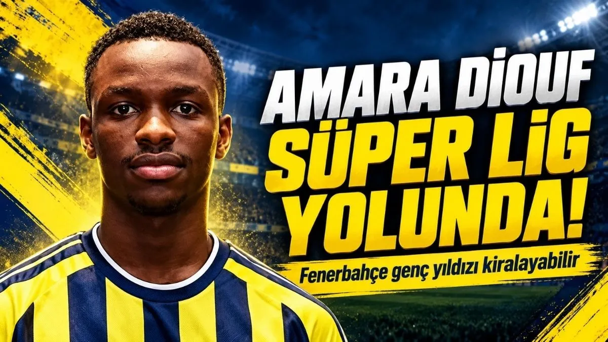 Fenerbahçe’li Amara Diouf İçin Kiralık Formülü! Amara Diouf kimdir?