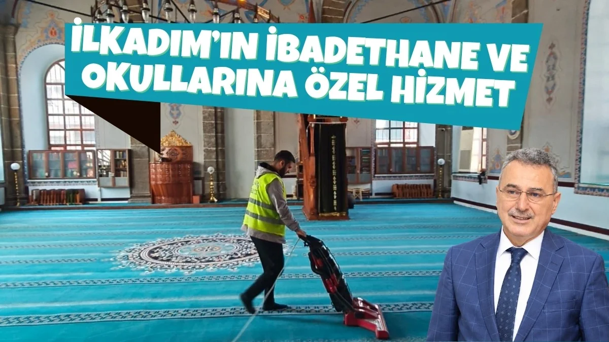 İlkadım’ın İbadethane ve Okullarına Özel Hizmet