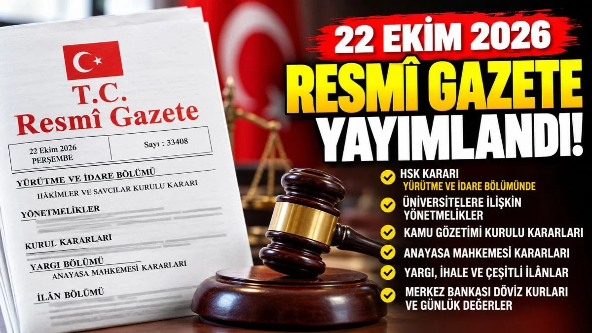 Resmî Gazete’de Bugün: 22 Ekim 2026 Kararları Açıklandı