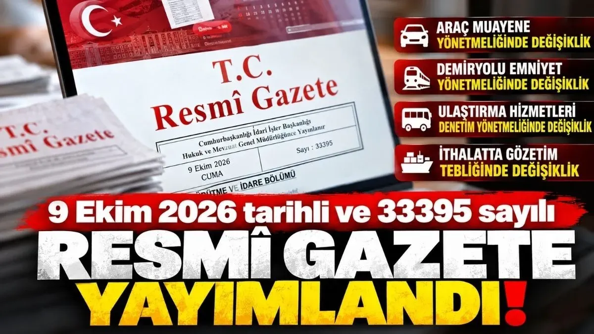 Resmî Gazete’de Bugün, Araç Muayenesi ve Ulaştırmada Yeni Yönetmelik Değişiklikleri 9 Ekim Resmî Gazete