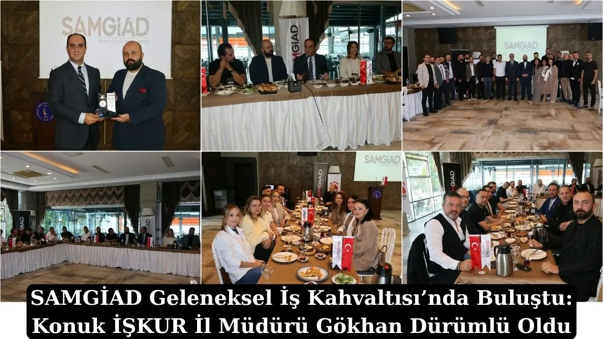SAMGİAD İş Kahvaltısı’nın konuğu İŞKUR İl Müdürü Gökhan Dürümlü Oldu