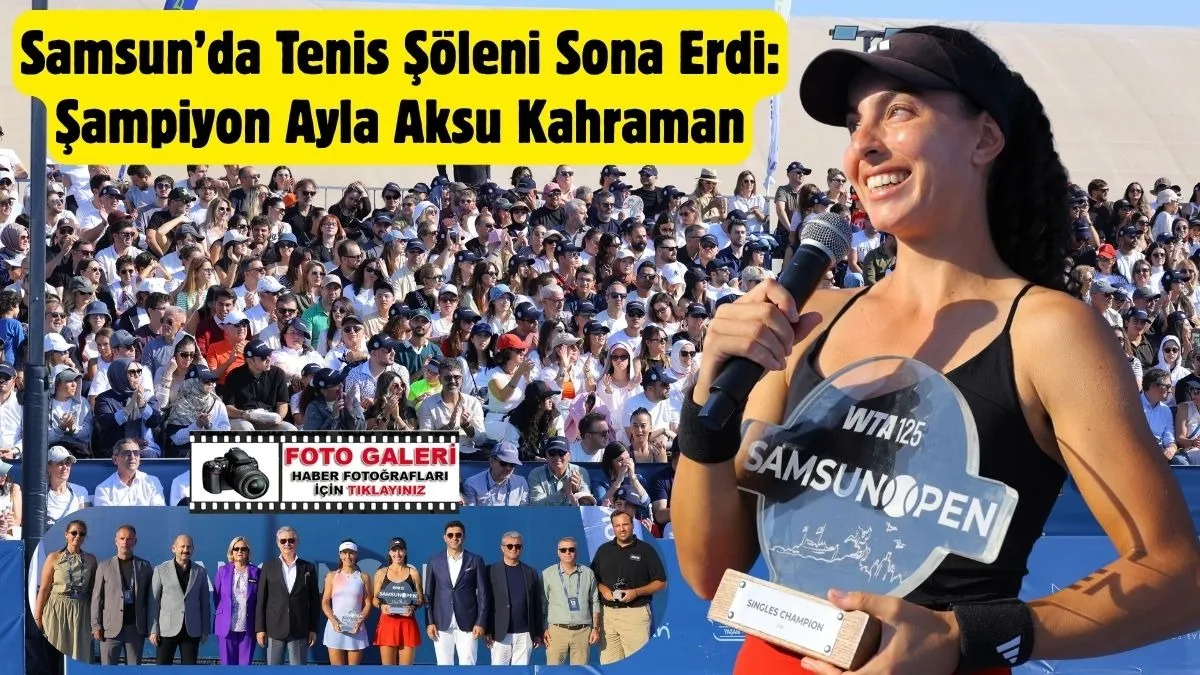 Samsun Open WTA 125’te Şampiyon Ayla Aksu Kahraman!
