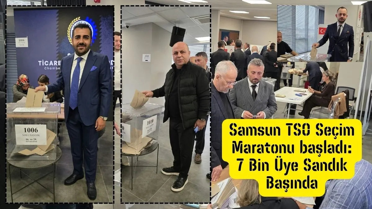 Samsun TSO Seçim Maratonu başladı: 7 Bin Üye Sandık Başında