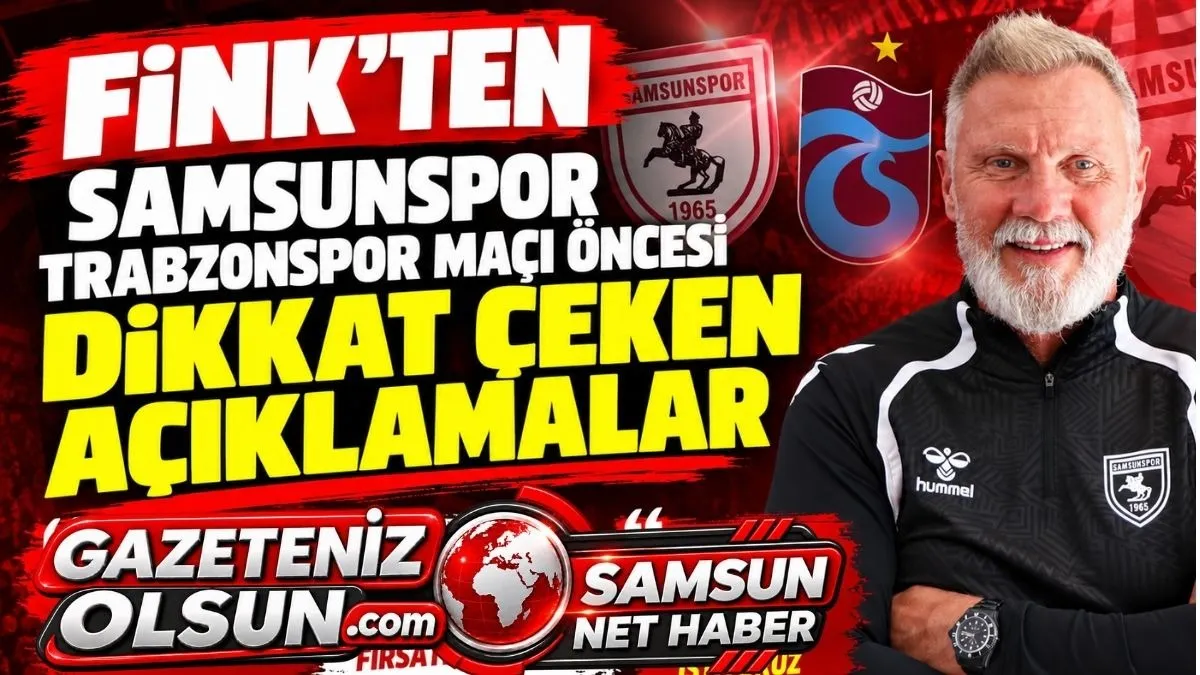 Samsunspor Trabzonspor Maçı öncesi Fink’ten Taraftara Çağrı