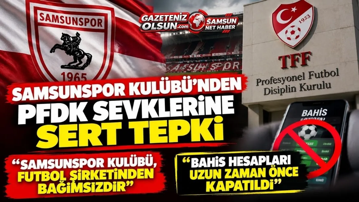 Samsunspor’dan Bahis Sevkleri Açıklaması: Dernek ile Futbol Şirketi Ayrıdır