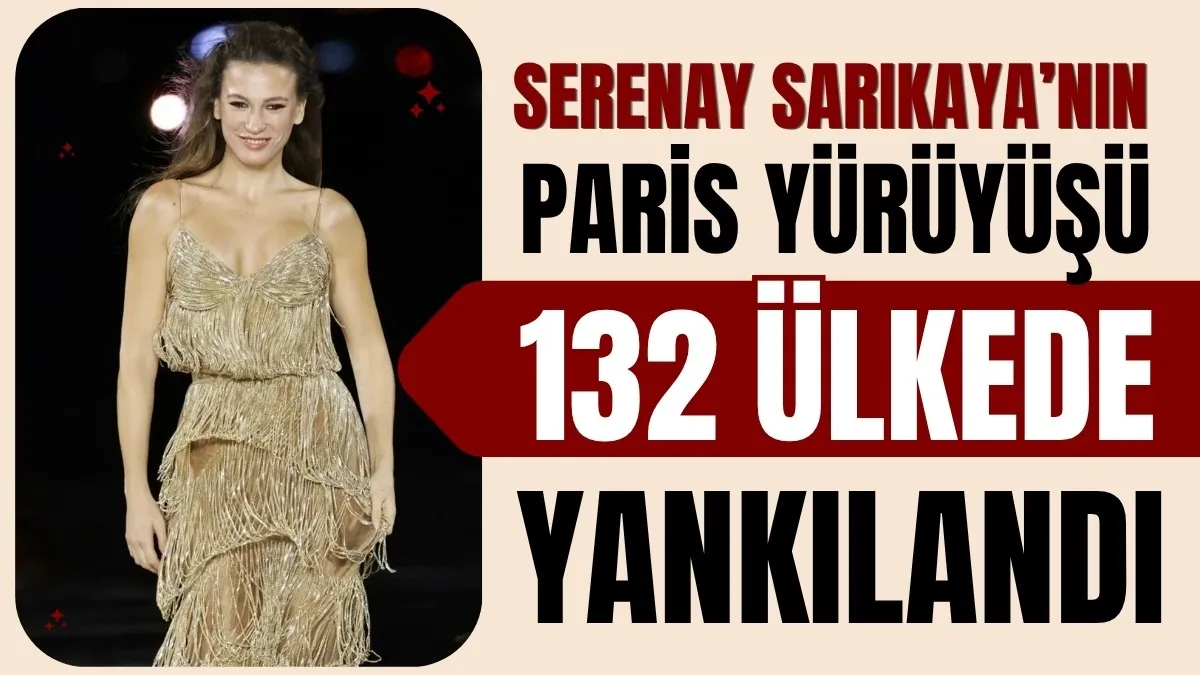 Serenay Sarıkaya’nın Paris Yürüyüşü 132 Ülkede Yankılandı
