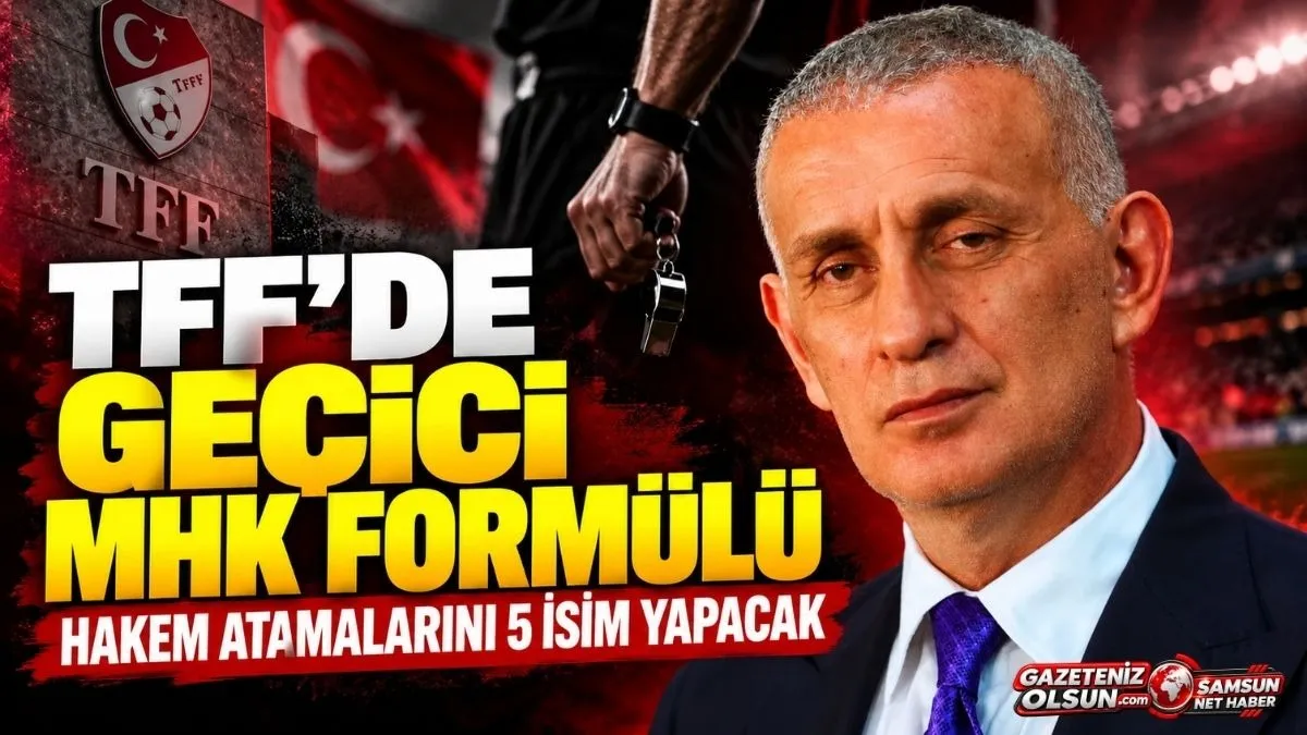 TFF'de Geçici MHK Formülü: TFF Hakem Atamalarını 5 İsme Emanet Etti