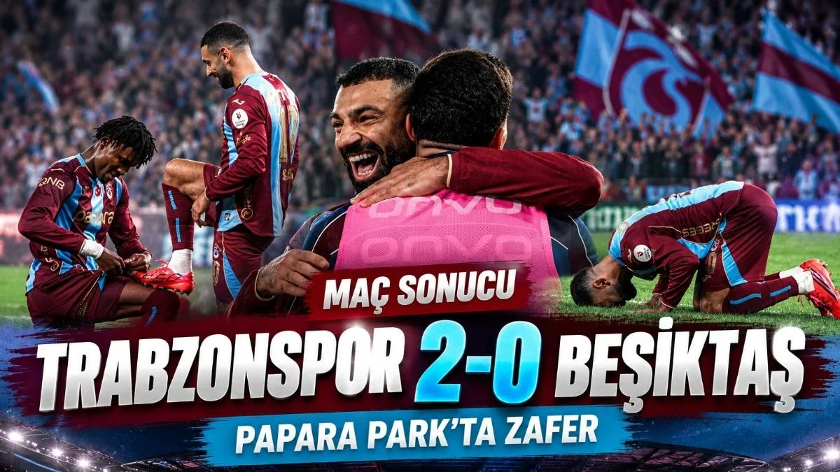 Trabzonspor’dan Beşiktaş’a 2-0’lık Darbe! Trabzonspor Beşiktaş maç sonucu