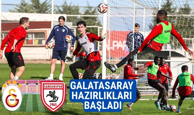 Samsunspor Galatasaray maçı hazırlıklarına başladı